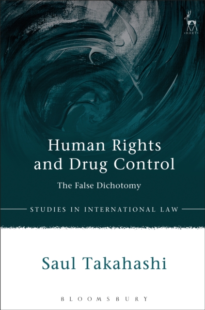 Human Rights and Drug Control : The False Dichotomy, EPUB eBook