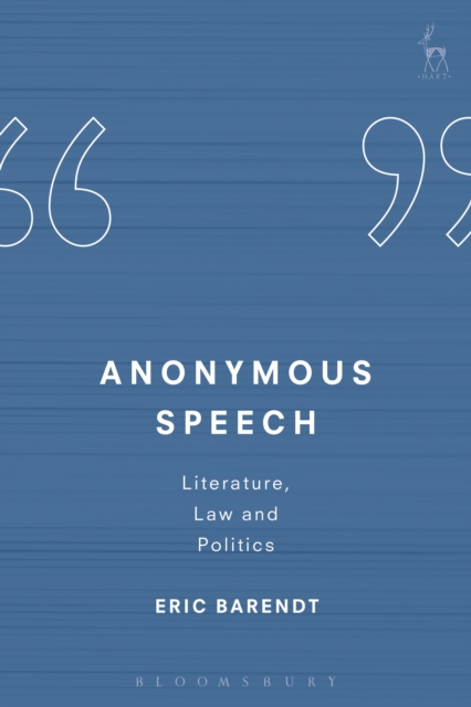 Anonymous Speech : Literature, Law and Politics, EPUB eBook