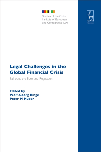 Legal Challenges in the Global Financial Crisis : Bail-outs, the Euro and Regulation, Paperback / softback Book