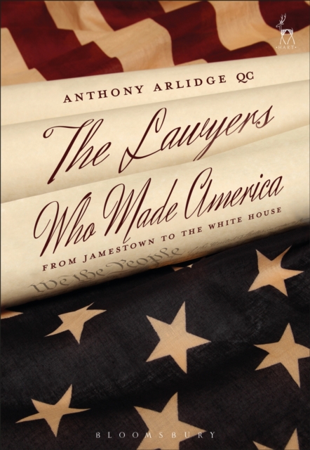 The Lawyers Who Made America : From Jamestown to the White House, PDF eBook