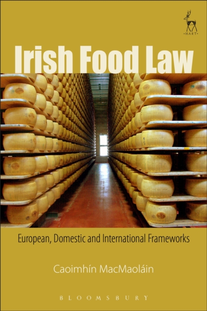 Irish Food Law : European, Domestic and International Frameworks, Paperback / softback Book