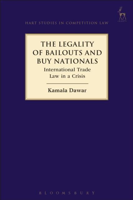 The Legality of Bailouts and Buy Nationals : International Trade Law in a Crisis, PDF eBook