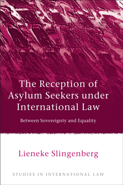 The Reception of Asylum Seekers under International Law : Between Sovereignty and Equality, Paperback / softback Book