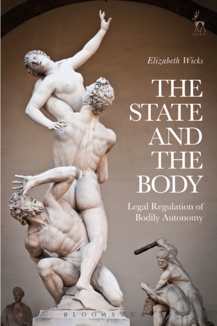 The State and the Body : Legal Regulation of Bodily Autonomy, EPUB eBook
