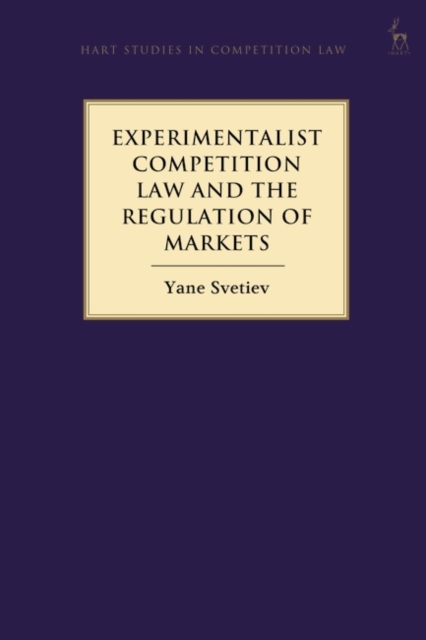 Experimentalist Competition Law and the Regulation of Markets, PDF eBook
