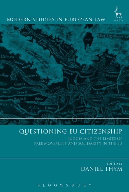 Questioning EU Citizenship : Judges and the Limits of Free Movement and Solidarity in the Eu, EPUB eBook