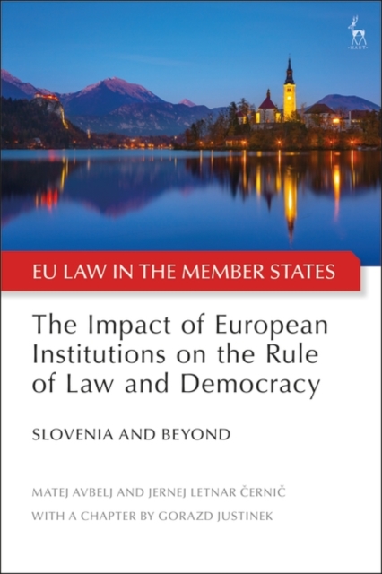 The Impact of European Institutions on the Rule of Law and Democracy : Slovenia and Beyond, PDF eBook