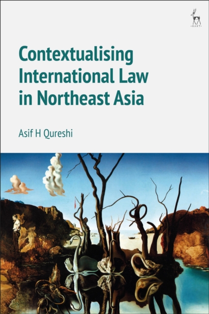 Contextualising International Law in Northeast Asia, Hardback Book