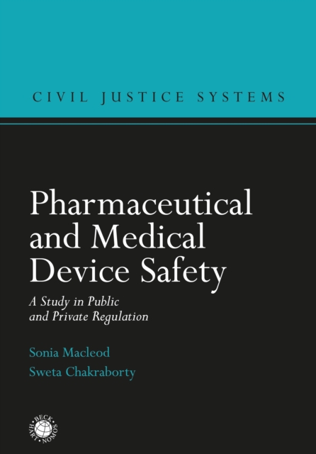 Pharmaceutical and Medical Device Safety : A Study in Public and Private Regulation, PDF eBook