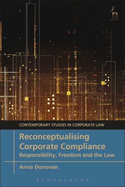 Reconceptualising Corporate Compliance : Responsibility, Freedom and the Law, PDF eBook