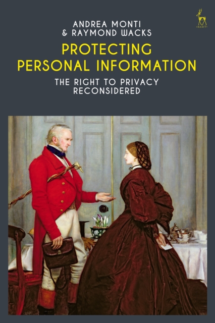 Protecting Personal Information : The Right to Privacy Reconsidered, Hardback Book