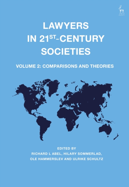 Lawyers in 21st-Century Societies : Vol. 2: Comparisons and Theories, Hardback Book