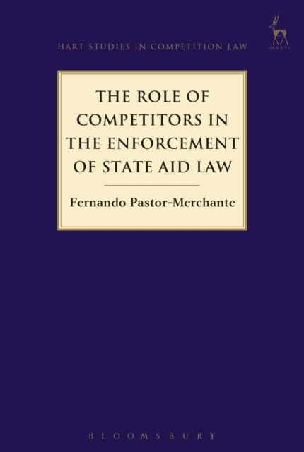 The Role of Competitors in the Enforcement of State Aid Law, Paperback / softback Book