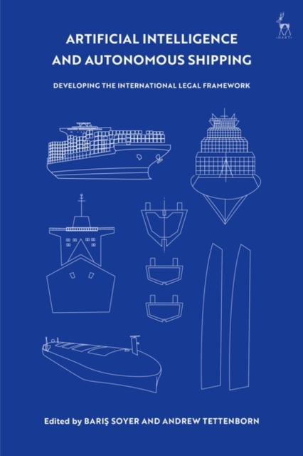 Artificial Intelligence and Autonomous Shipping : Developing the International Legal Framework, EPUB eBook
