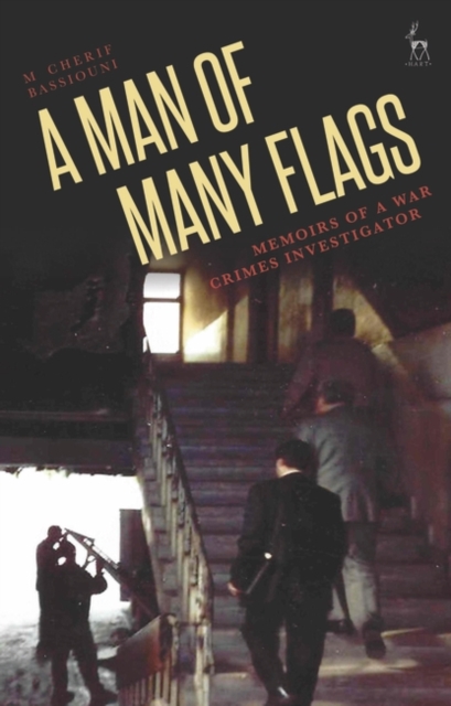 A Man of Many Flags : Memoirs of a War Crimes Investigator, PDF eBook