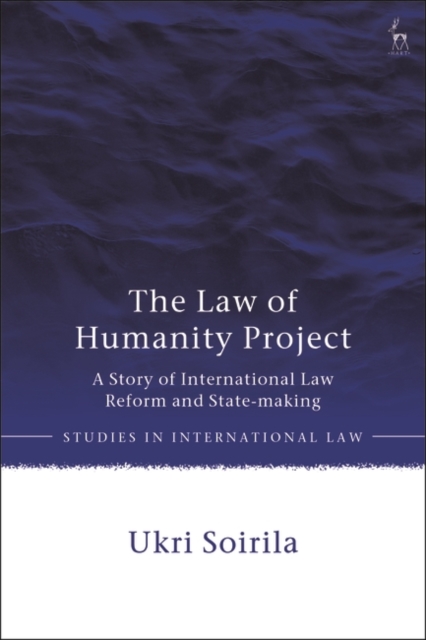 The Law of Humanity Project : A Story of International Law Reform and State-making, EPUB eBook