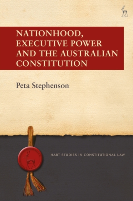 Nationhood, Executive Power and the Australian Constitution, PDF eBook
