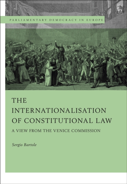 The Internationalisation of Constitutional Law : A View from the Venice Commission, Paperback / softback Book