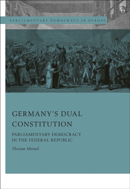 Germany’s Dual Constitution : Parliamentary Democracy in the Federal Republic, Paperback / softback Book