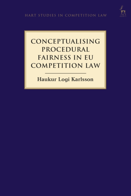 Conceptualising Procedural Fairness in EU Competition Law, Paperback / softback Book