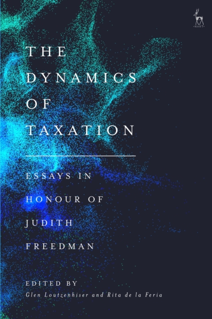The Dynamics of Taxation : Essays in Honour of Judith Freedman, Paperback / softback Book