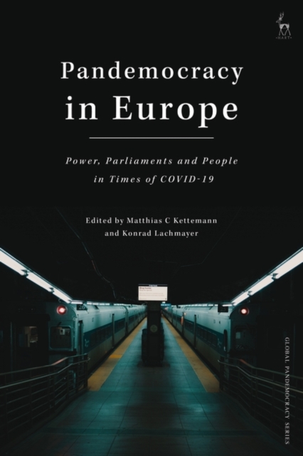 Pandemocracy in Europe : Power, Parliaments and People in Times of COVID-19, Paperback / softback Book