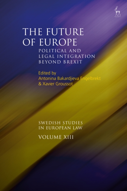 The Future of Europe : Political and Legal Integration Beyond Brexit, Paperback / softback Book