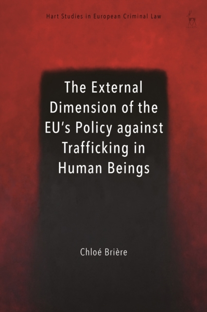 The External Dimension of the EU’s Policy against Trafficking in Human Beings, Paperback / softback Book