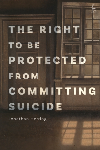 The Right to Be Protected from Committing Suicide, Paperback / softback Book
