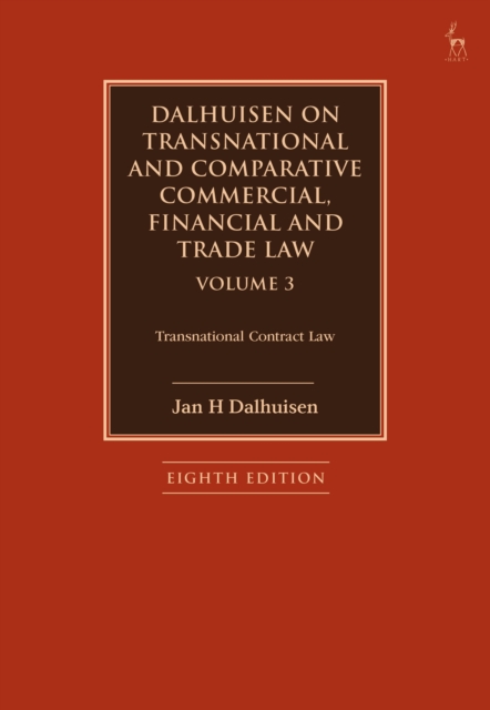 Dalhuisen on Transnational and Comparative Commercial, Financial and Trade Law Volume 3 : Transnational Contract Law, Hardback Book