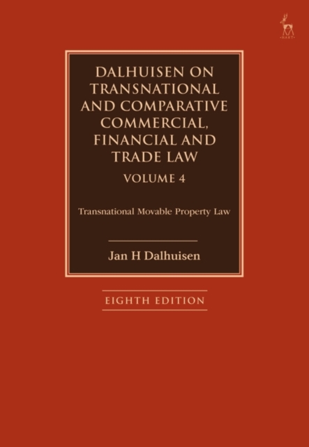 Dalhuisen on Transnational and Comparative Commercial, Financial and Trade Law Volume 4 : Transnational Movable Property Law, EPUB eBook