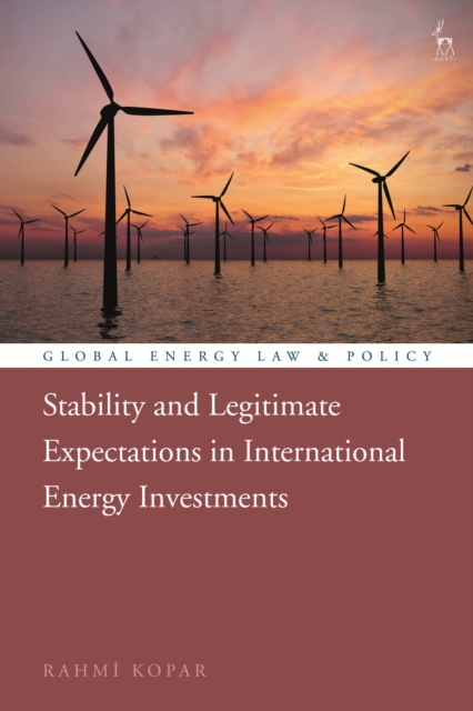 Stability and Legitimate Expectations in International Energy Investments, Paperback / softback Book