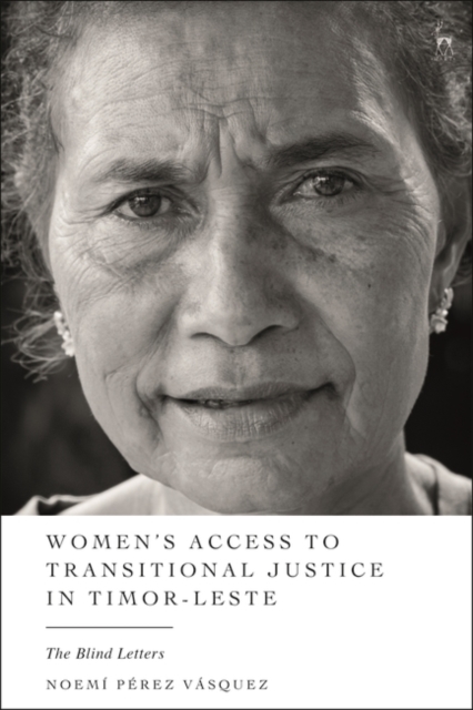 Women’s Access to Transitional Justice in Timor-Leste : The Blind Letters, Hardback Book