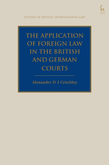 The Application of Foreign Law in the British and German Courts, Paperback / softback Book