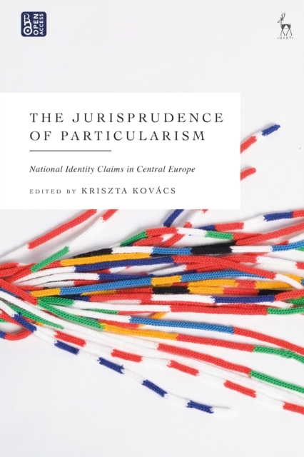 The Jurisprudence of Particularism : National Identity Claims in Central Europe, Hardback Book