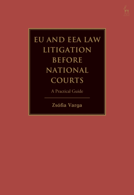 EU and EEA Law Litigation Before National Courts : A Practical Guide, PDF eBook