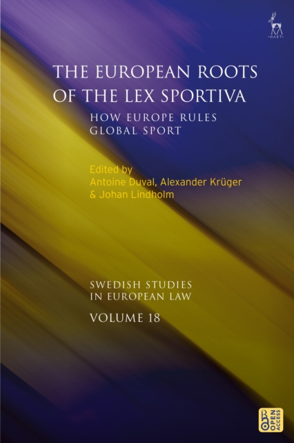 The European Roots of the Lex Sportiva : How Europe Rules Global Sport, Hardback Book