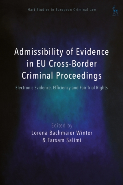 Admissibility of Evidence in EU Cross-Border Criminal Proceedings : Electronic Evidence, Efficiency and Fair Trial Rights, Hardback Book