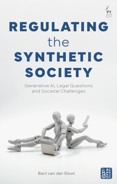 Regulating the Synthetic Society : Generative AI, Legal Questions, and Societal Challenges, Paperback / softback Book