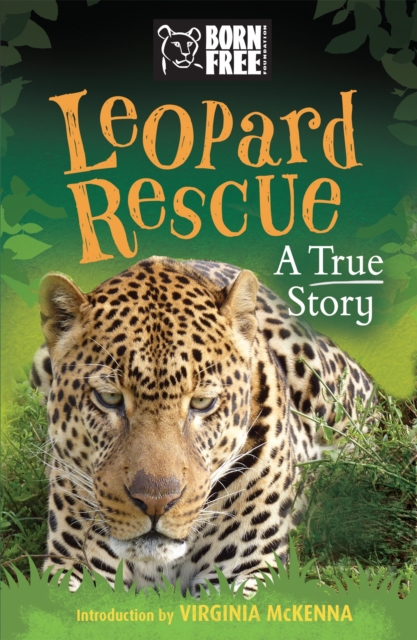 Born Free: Leopard Rescue : A True Story, Paperback / softback Book
