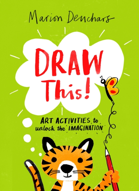 Draw This! : Art Activities to Unlock the Imagination, Paperback / softback Book