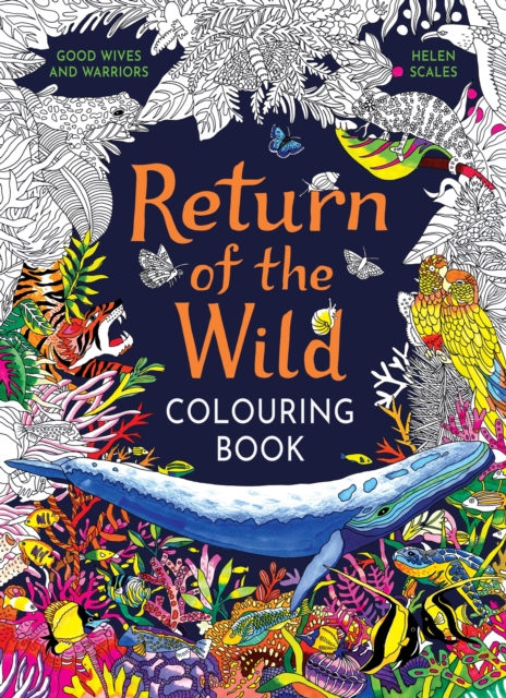 Return of the Wild Colouring Book : Celebrate and explore the natural world, Paperback / softback Book