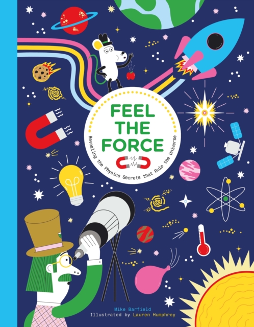 Feel the Force : Revealing the Physics Secrets that Rule the Universe, EPUB eBook