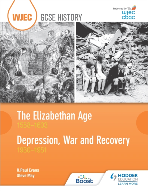 WJEC GCSE History: The Elizabethan Age 1558 1603 and Depression, War and Recovery 1930 1951, EPUB eBook