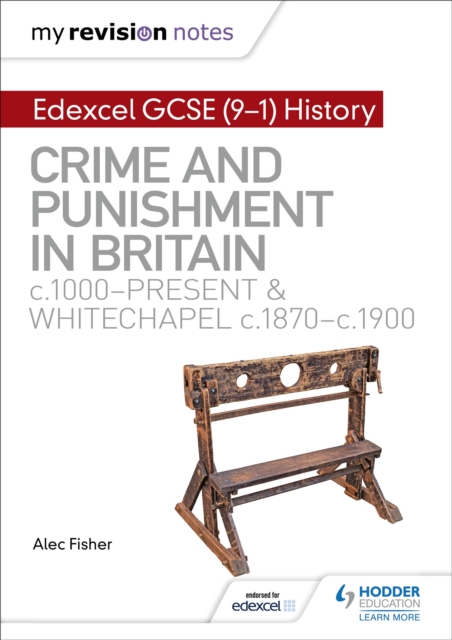 My Revision Notes: Edexcel GCSE (9-1) History: Crime and punishment in Britain, c1000-present and Whitechapel, c1870-c1900, Paperback / softback Book