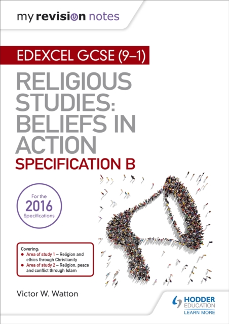 My Revision Notes Edexcel Religious Studies for GCSE (9-1): Beliefs in Action (Specification B) : Area 1 Religion and Ethics through Christianity, Area 2 Religion, Peace and Conflict through Islam, EPUB eBook