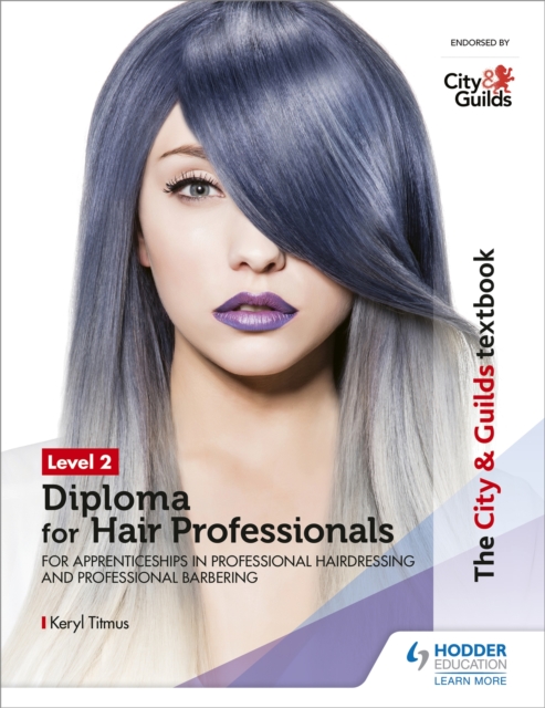 The City & Guilds Textbook Level 2 Diploma for Hair Professionals for Apprenticeships in Professional Hairdressing and Professional Barbering, EPUB eBook
