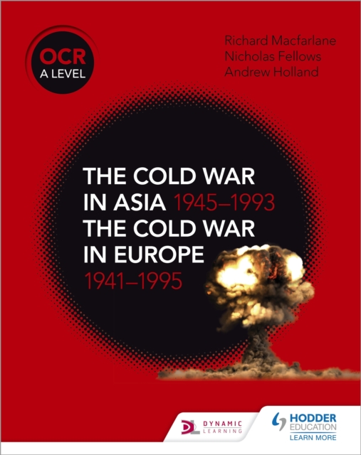 OCR A Level History: The Cold War in Asia 1945 1993 and the Cold War in Europe 1941 1995, EPUB eBook