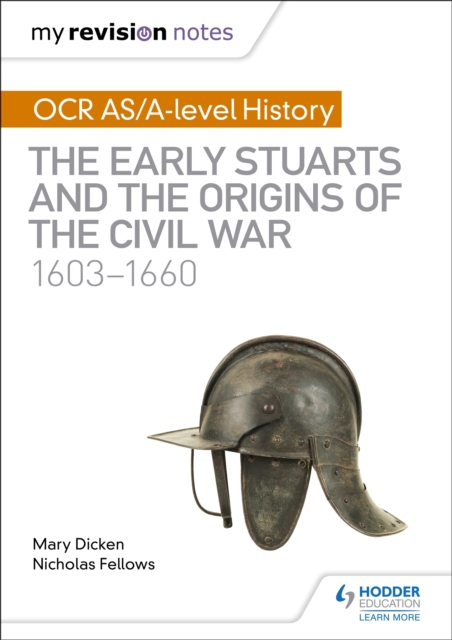 My Revision Notes: OCR AS/A-level History: The Early Stuarts and the Origins of the Civil War 1603-1660, EPUB eBook