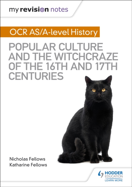 My Revision Notes: OCR A-level History: Popular Culture and the Witchcraze of the 16th and 17th Centuries, Paperback / softback Book